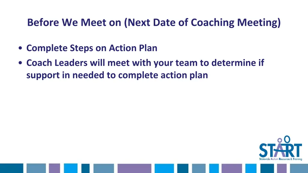 before we meet on next date of coaching meeting