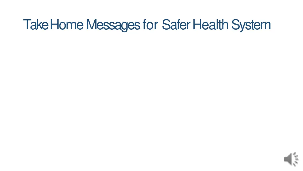 take home messages for safer healthsystem