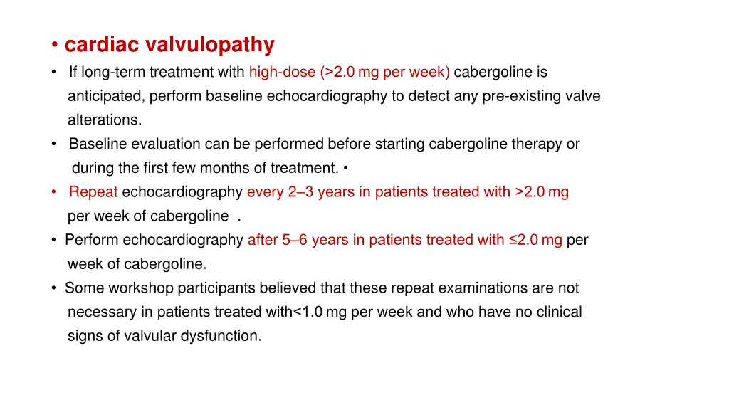 cardiac valvulopathy if long term treatment with