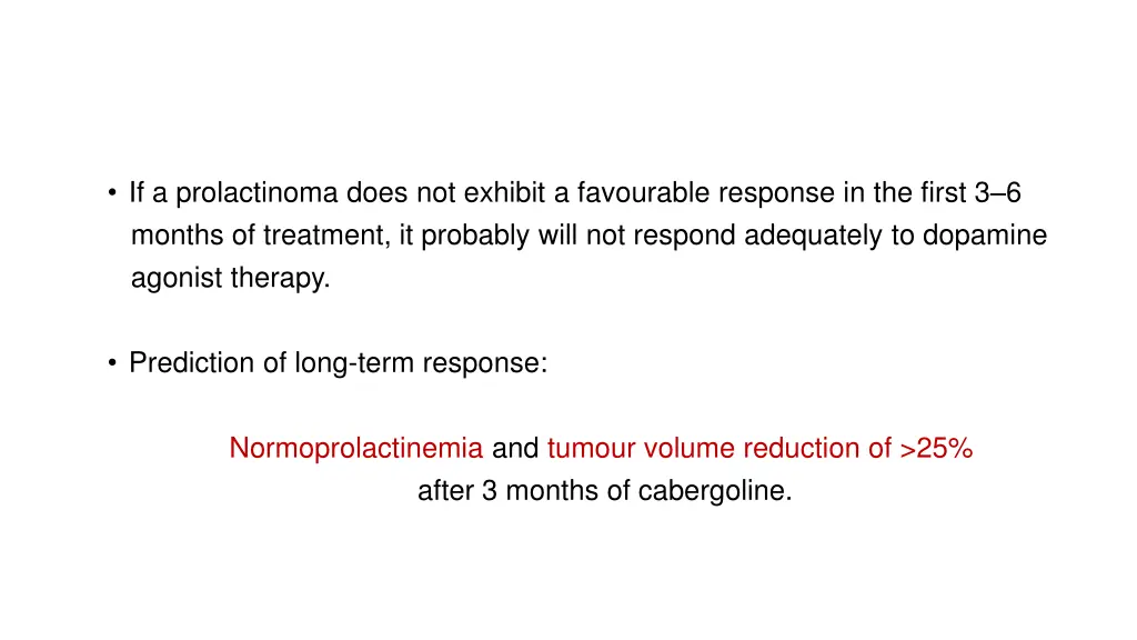 if a prolactinoma does not exhibit a favourable