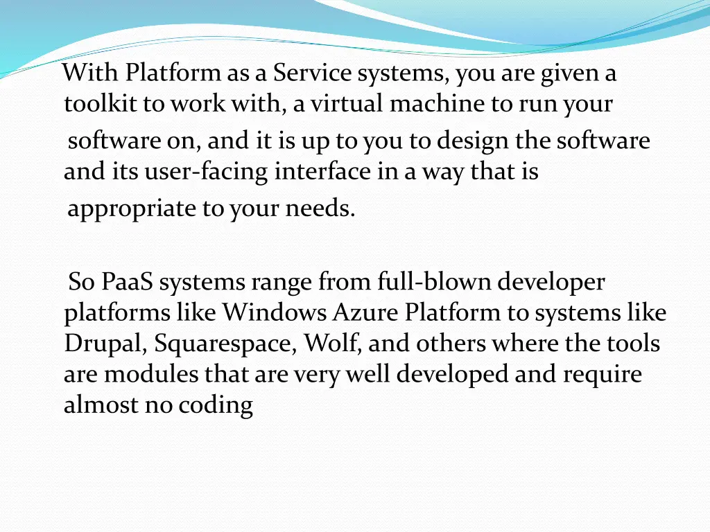 with platform as a service systems you are given