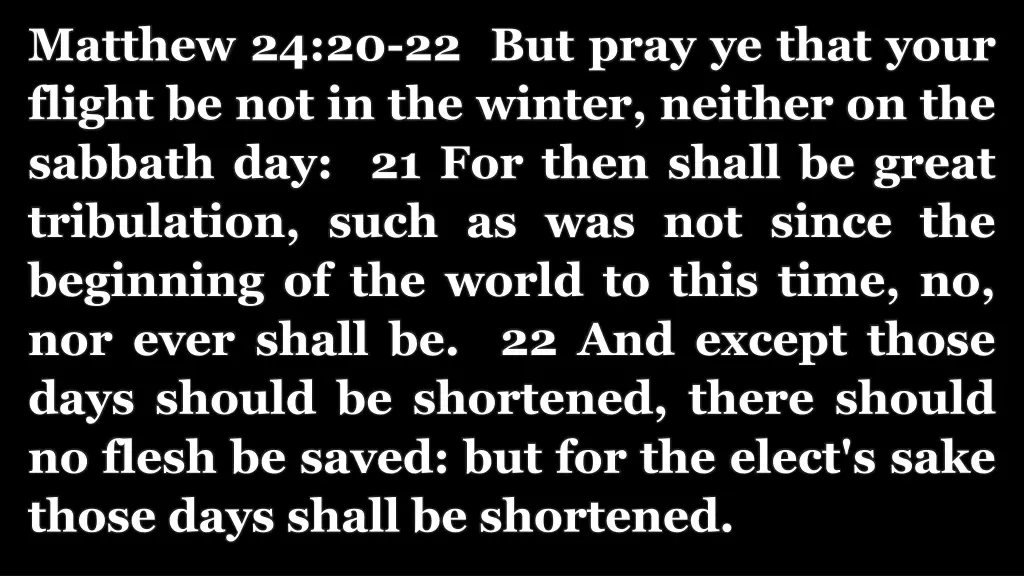 matthew 24 20 22 but pray ye that your flight