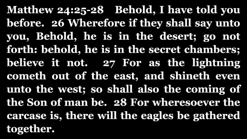 matthew 24 25 28 behold i have told you before