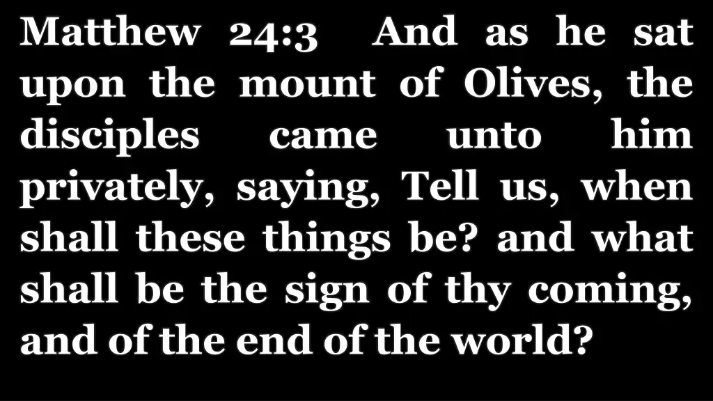 matthew 24 3 and as he sat upon the mount