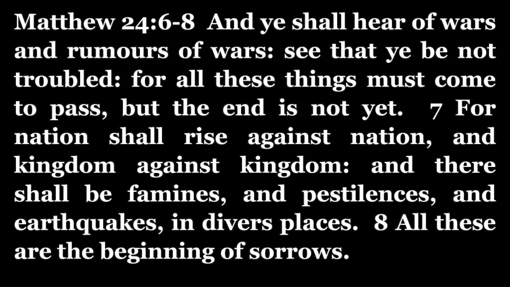 matthew 24 6 8 and ye shall hear of wars