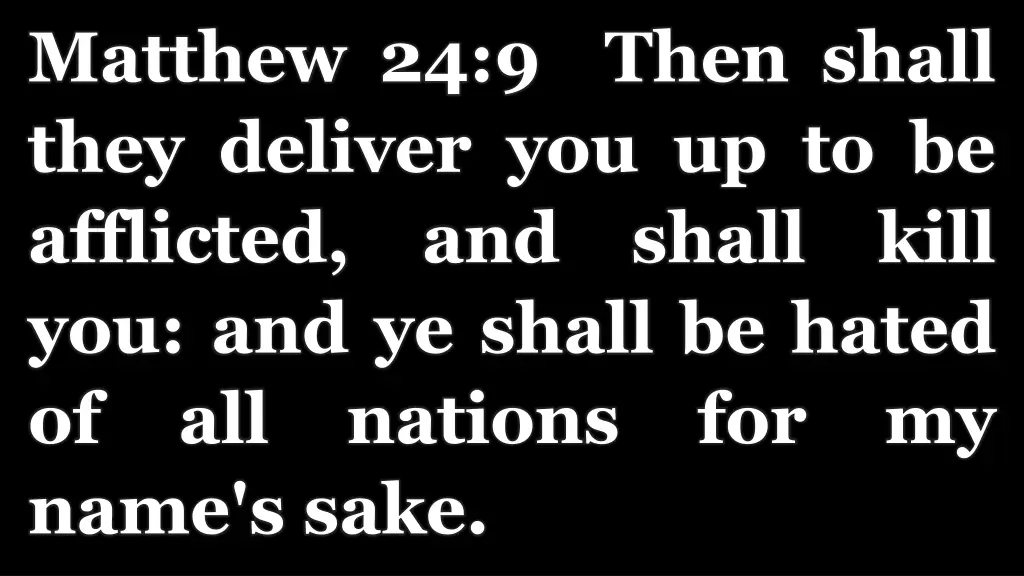 matthew 24 9 then shall they deliver