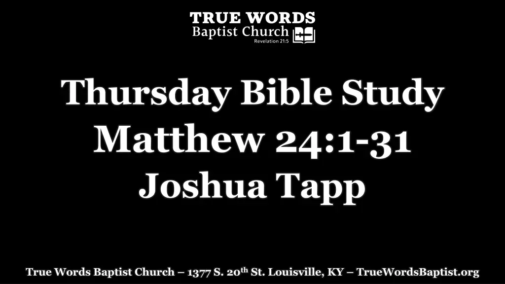 thursday bible study matthew 24 1 31 joshua tapp