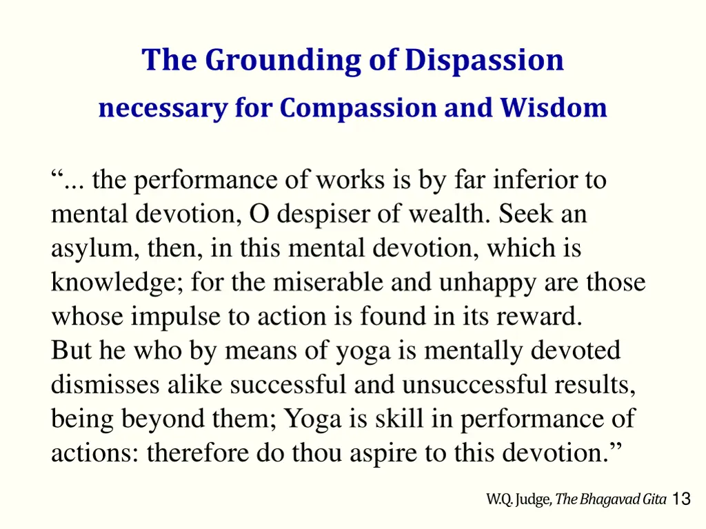 the grounding of dispassion necessary