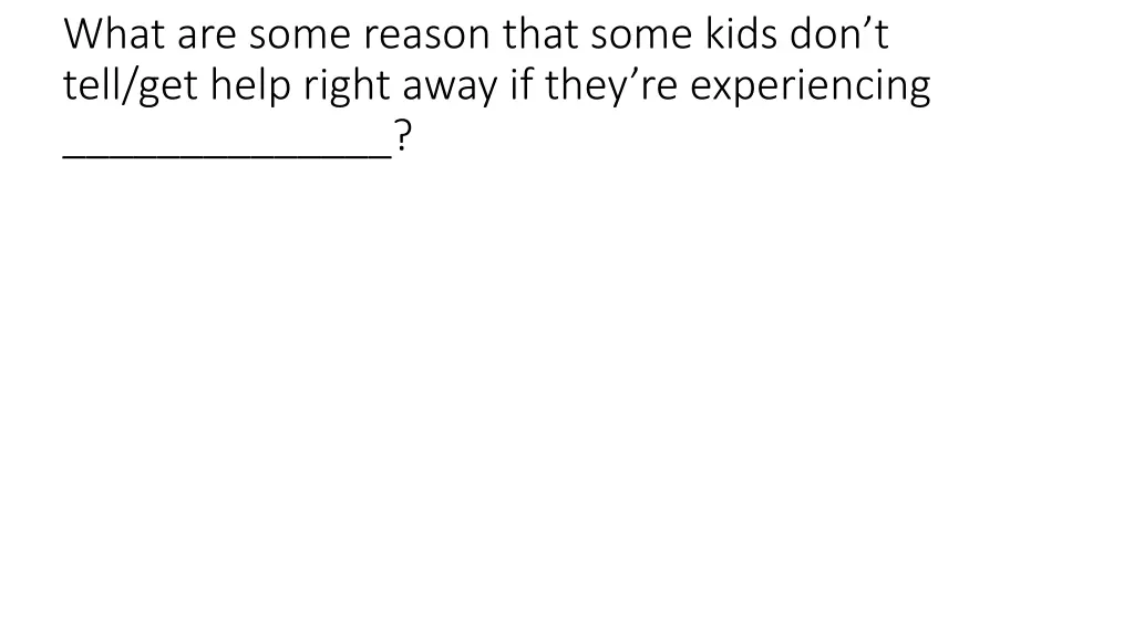 what are some reason that some kids don t tell