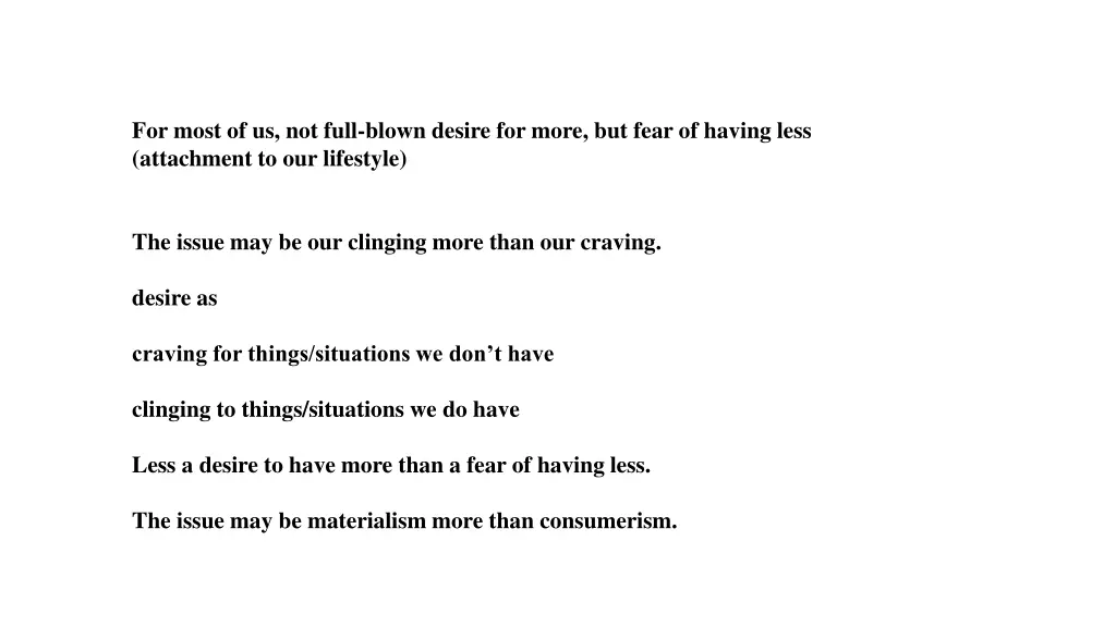 for most of us not full blown desire for more