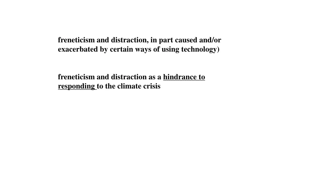freneticism and distraction in part caused