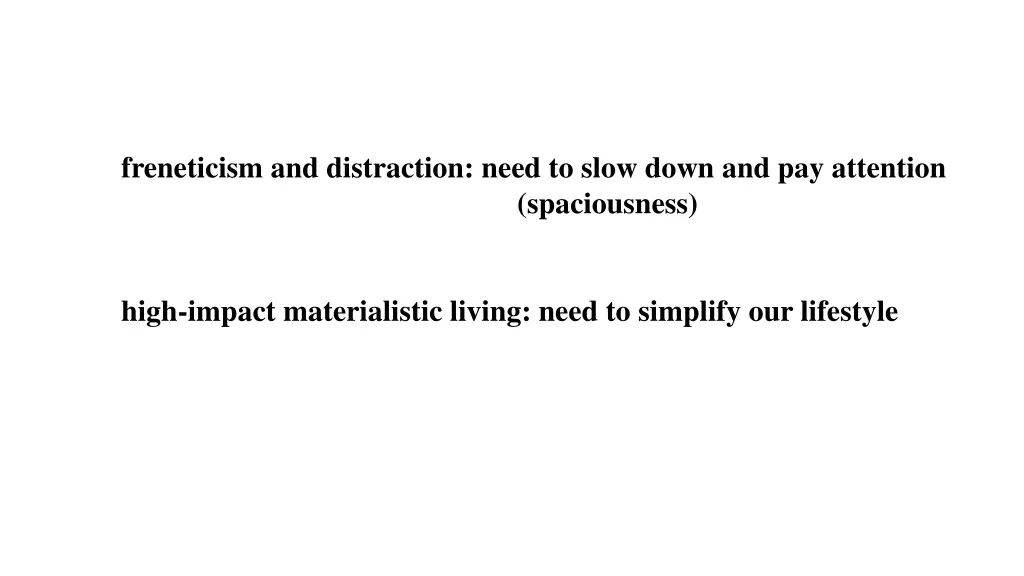 freneticism and distraction need to slow down 1