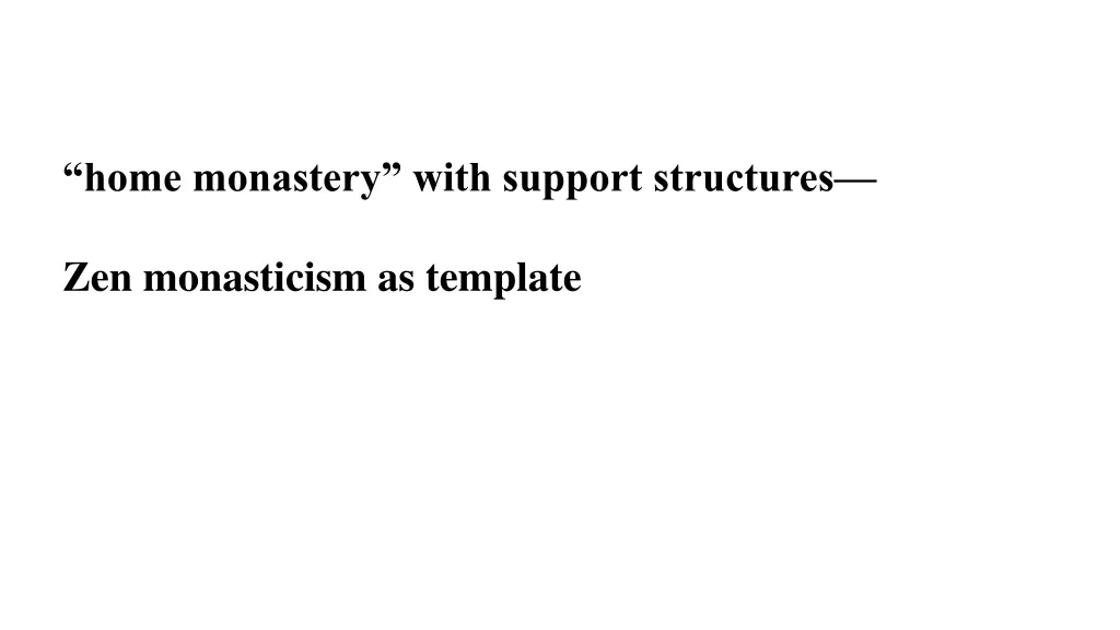 home monastery with support structures
