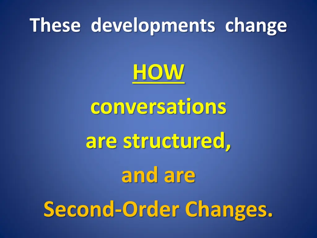 these developments change