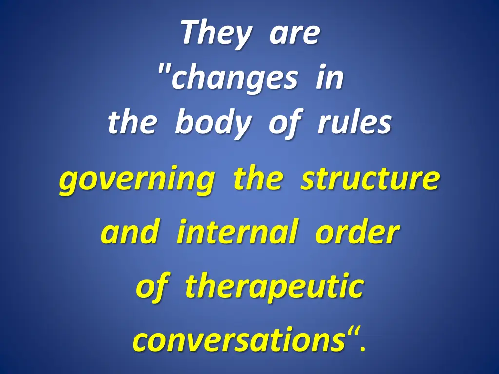 they are changes in the body of rules governing