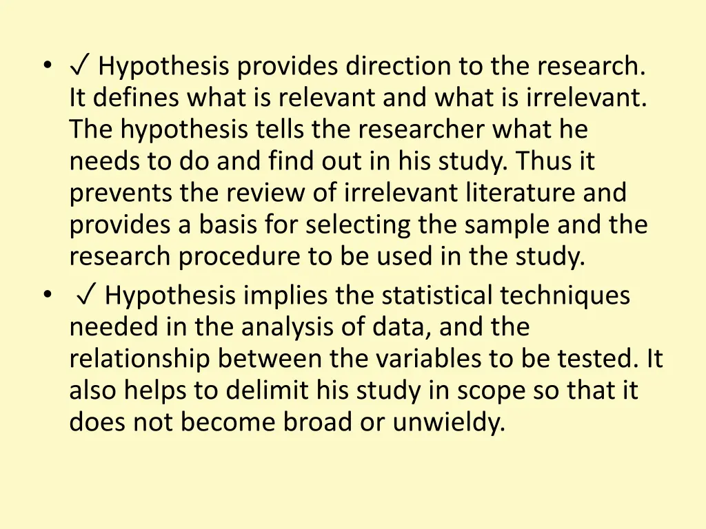 hypothesis provides direction to the research