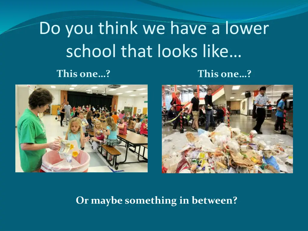 do you think we have a lower school that looks