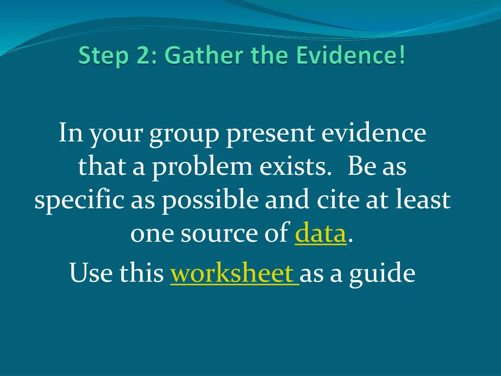 in your group present evidence that a problem