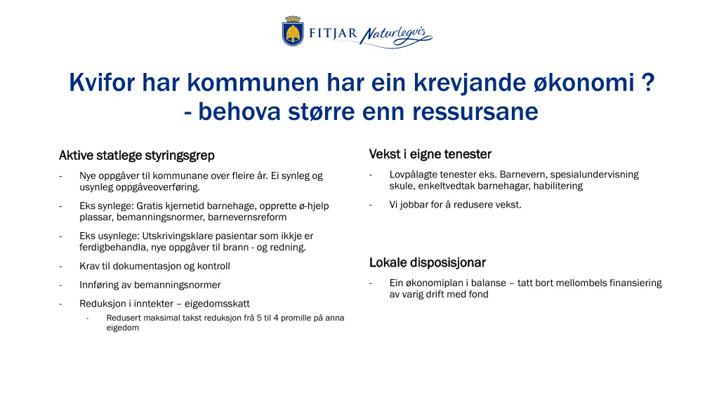 kvifor har kommunen har ein krevjande konomi