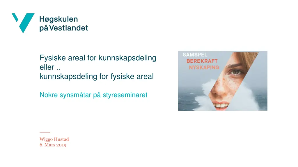 fysiske areal for kunnskapsdeling eller