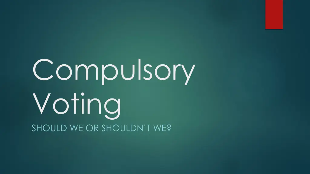 compulsory voting should we or shouldn t we