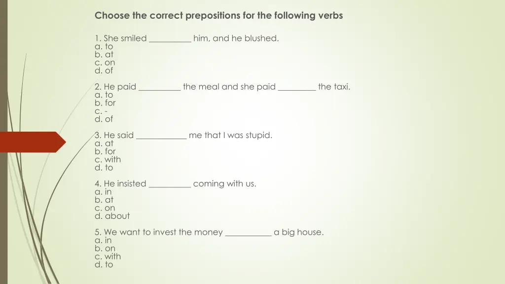 choose the correct prepositions for the following 1