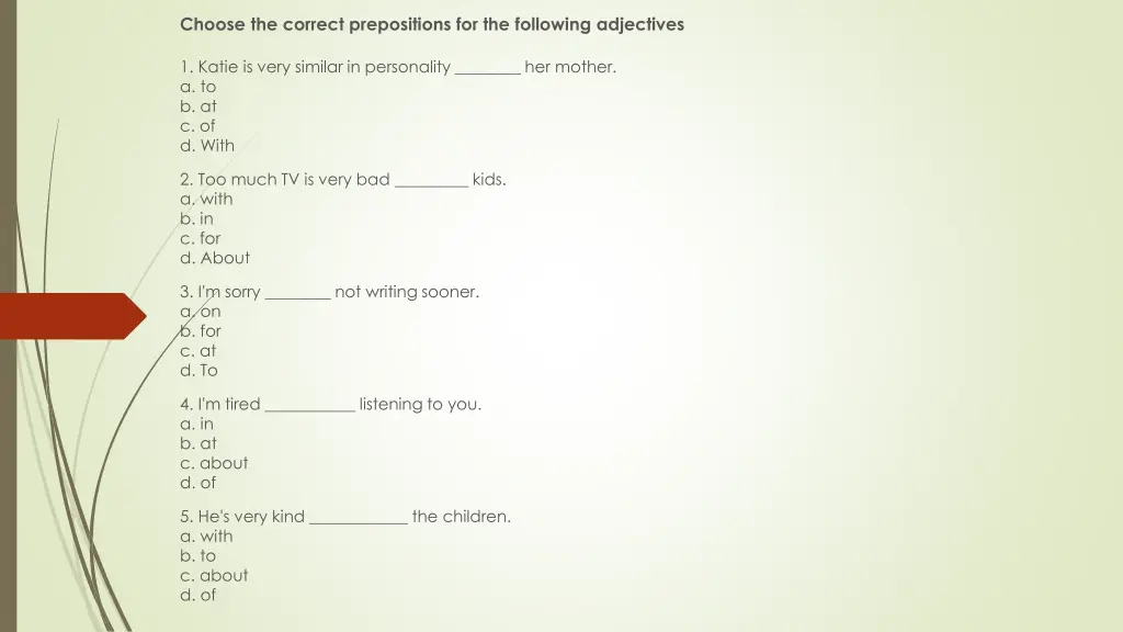 choose the correct prepositions for the following