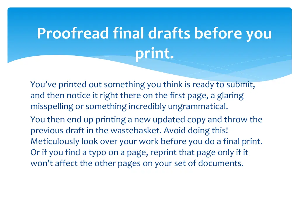 proofread final drafts before you print