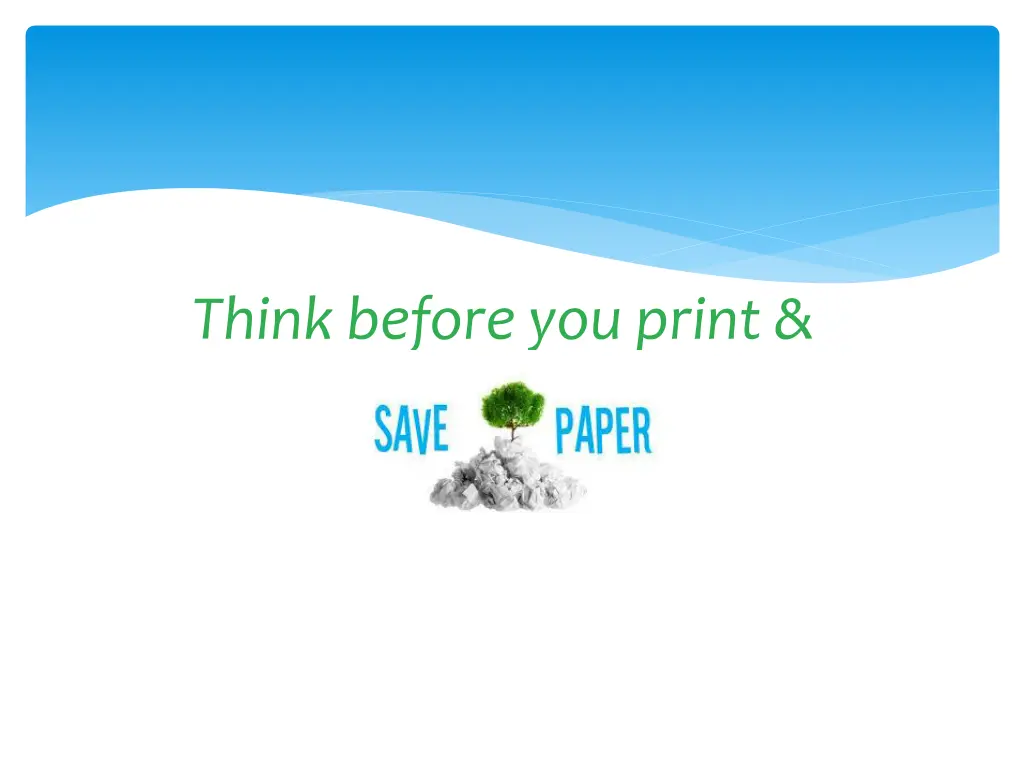 think before you print