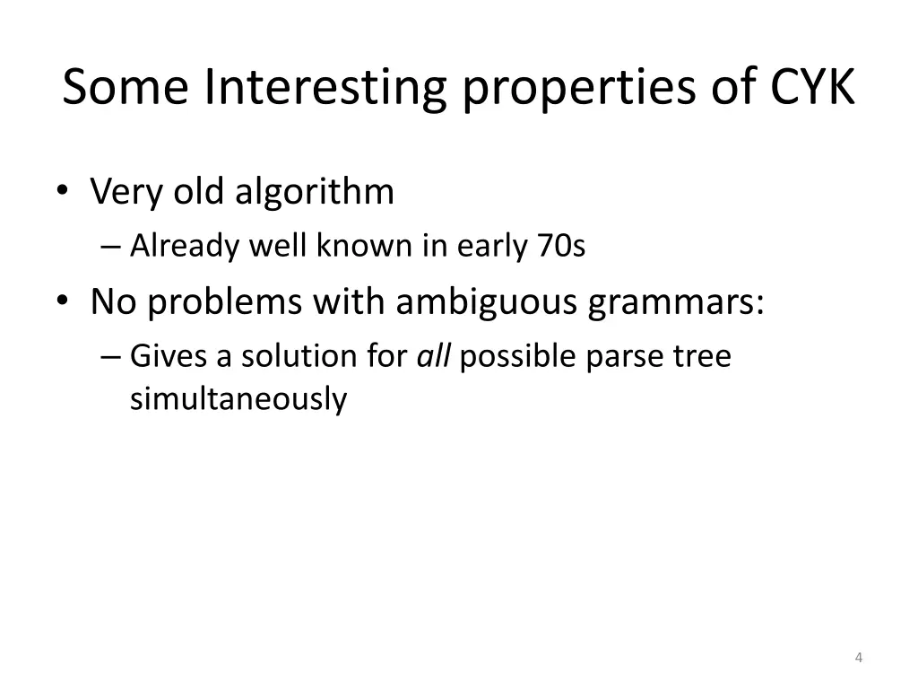 some interesting properties of cyk