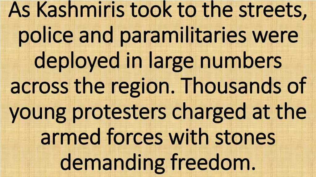as kashmiris took to the streets as kashmiris