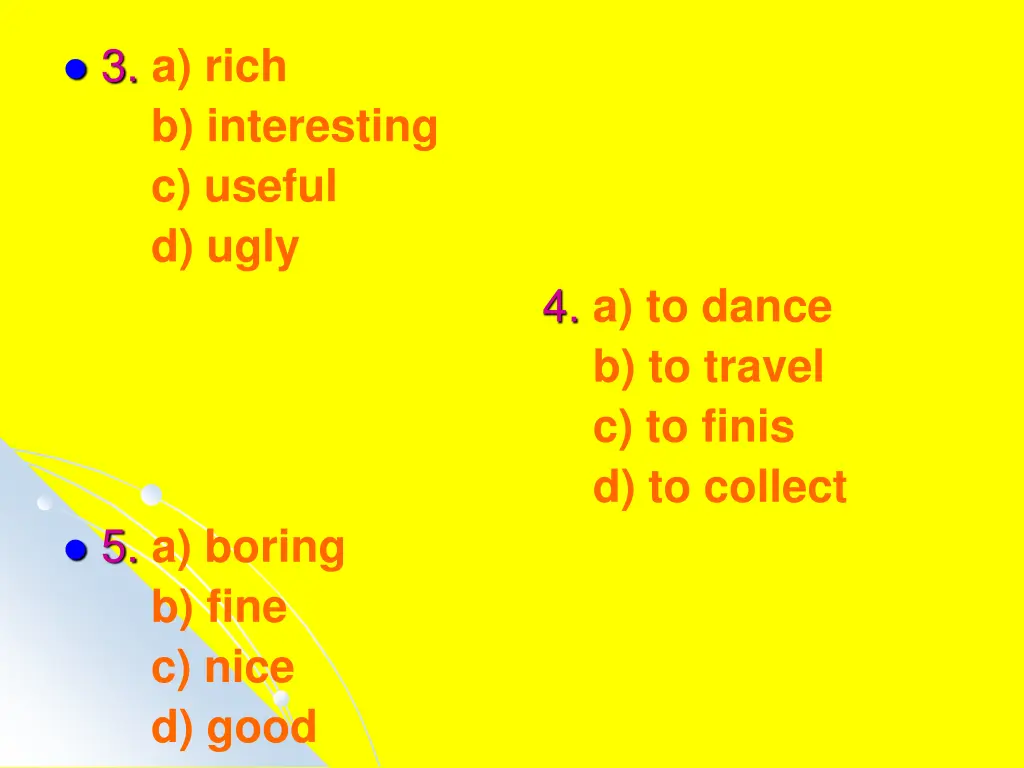 3 a rich b interesting c useful d ugly