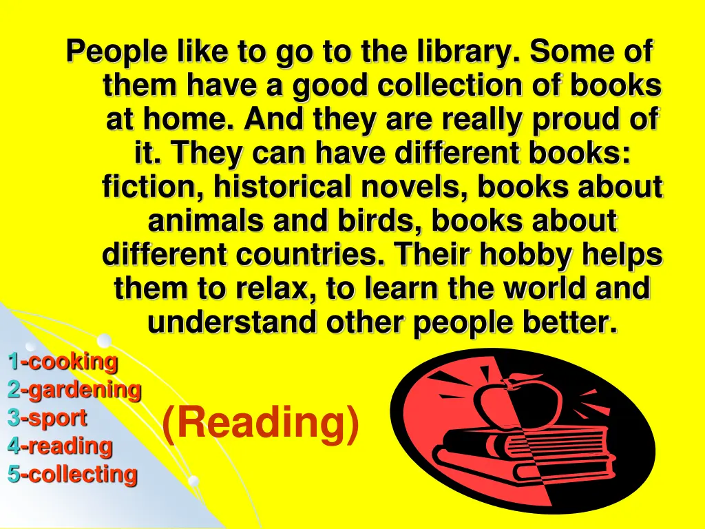 people like to go to the library some of them