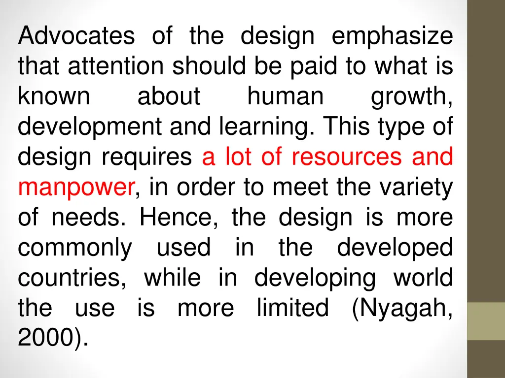 advocates of the design emphasize that attention