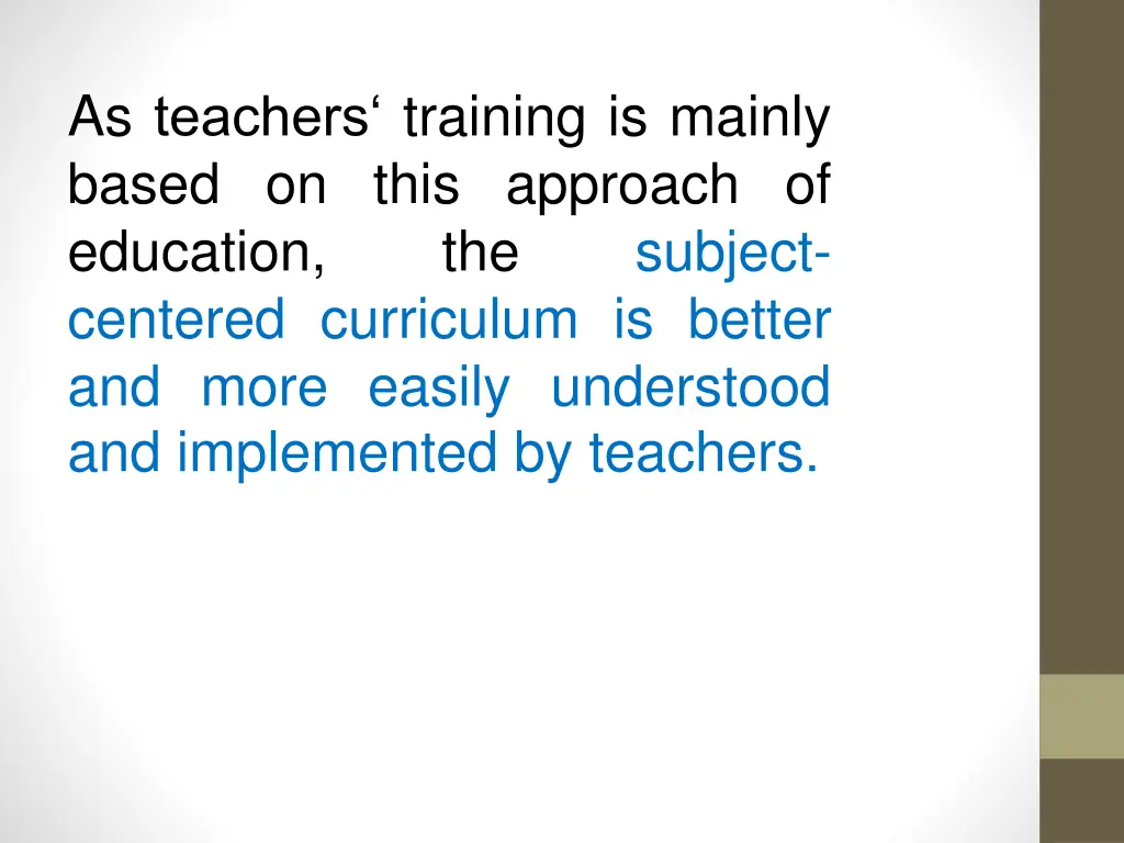 as teachers training is mainly based on this