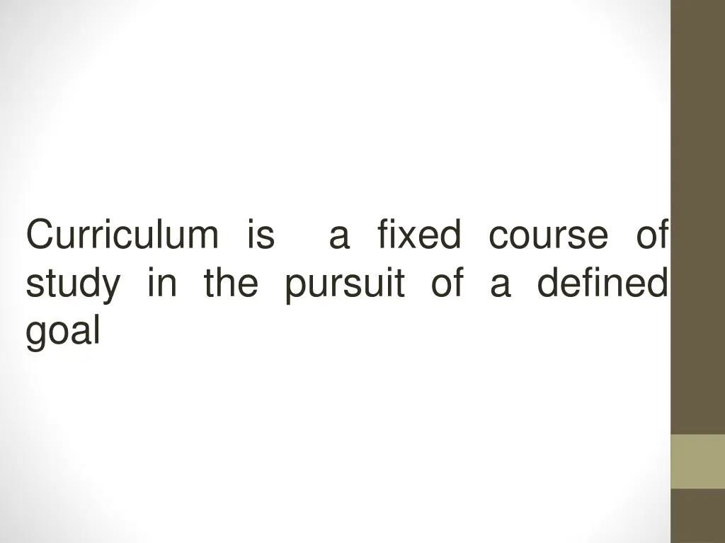 curriculum is a fixed course of study