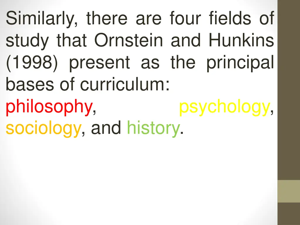 similarly there are four fields of study that