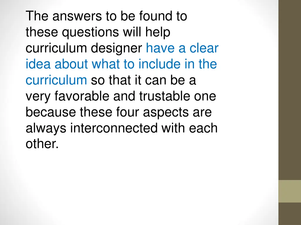 the answers to be found to these questions will