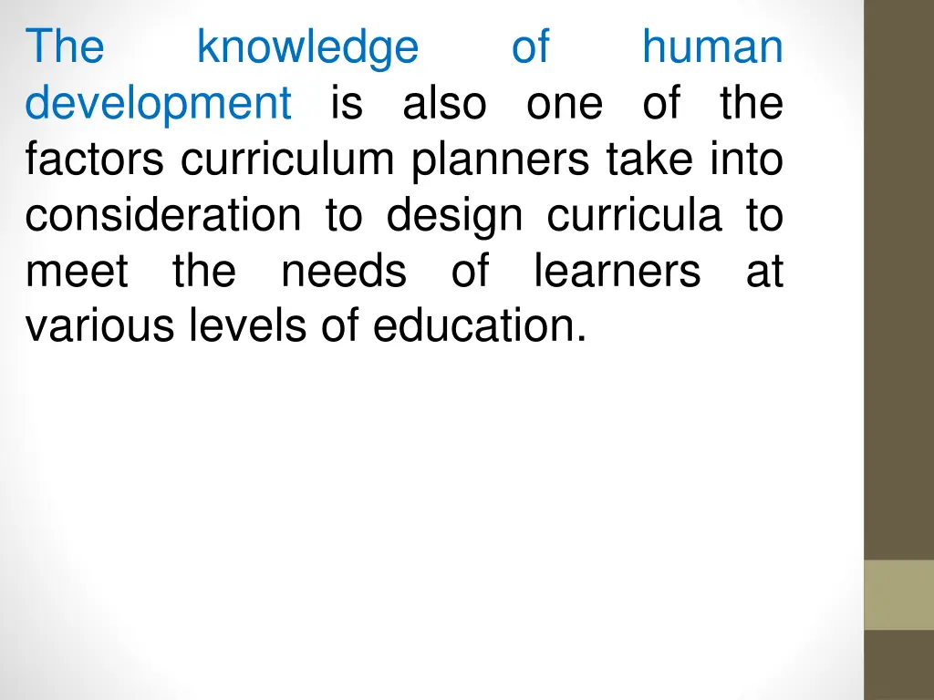 the development is also one of the factors
