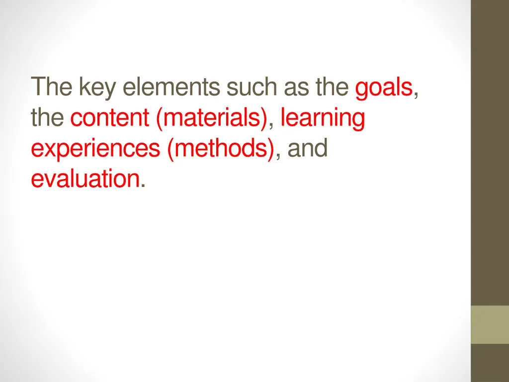 the key elements such as the goals the content