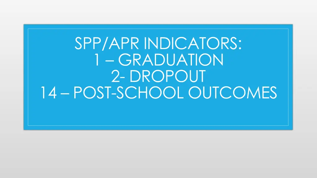 spp apr indicators 1 graduation 2 dropout 14 post