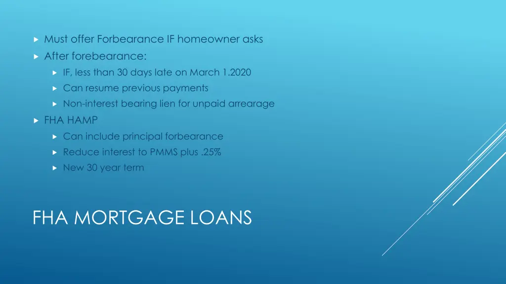 must offer forbearance if homeowner asks after