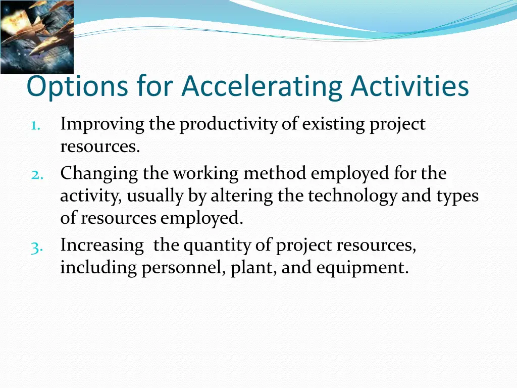 options for accelerating activities