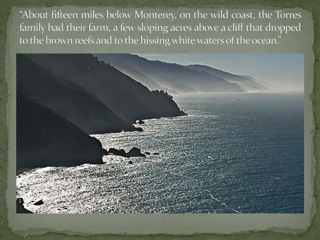about fifteen miles below monterey on the wild