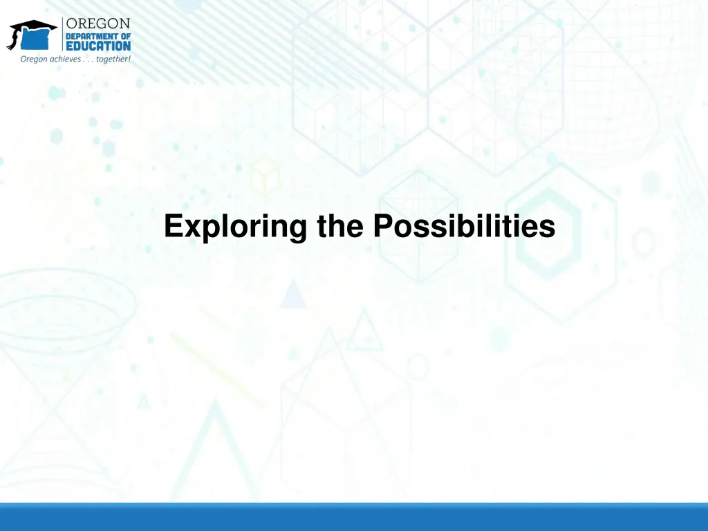 exploring the possibilities