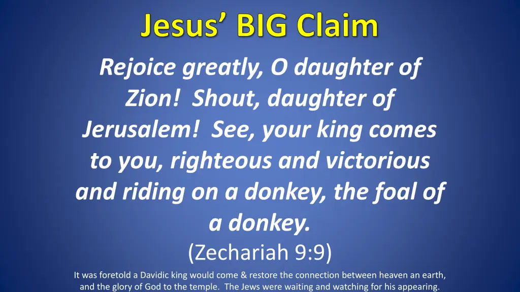 jesus big claim rejoice greatly o daughter