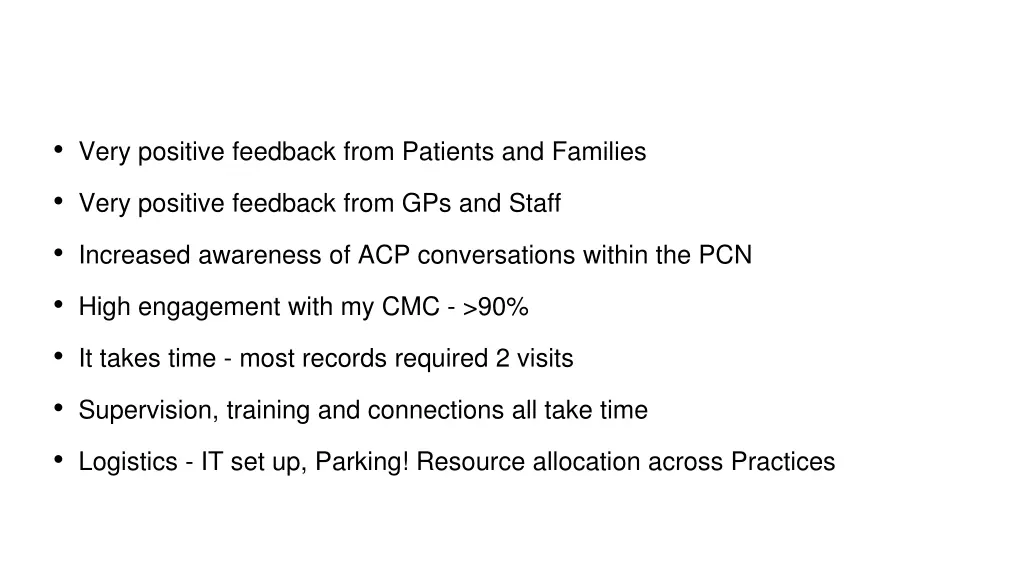 very positive feedback from patients and families