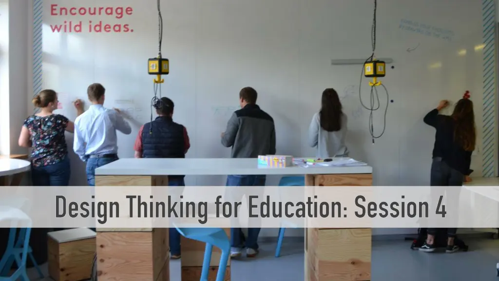 design thinking for education session 4