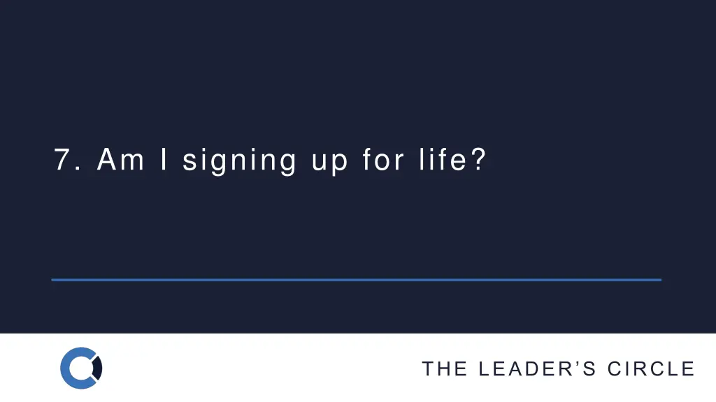 7 am i signing up for life