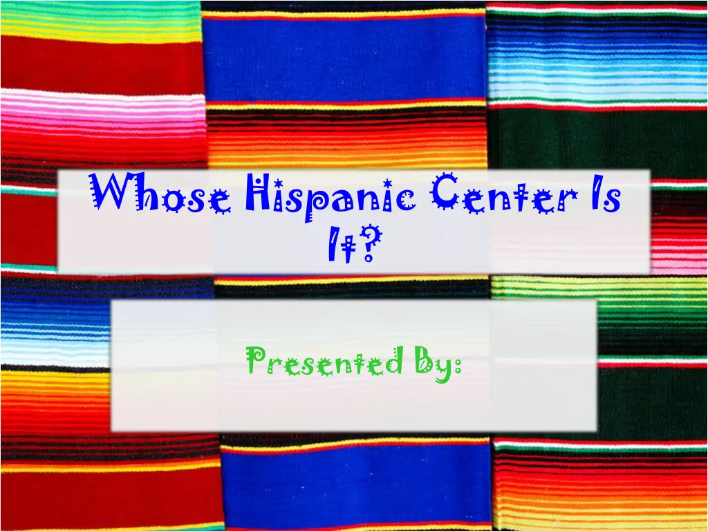 whose hispanic center is it